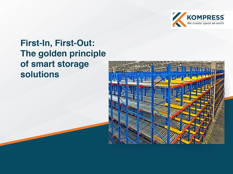 First-In, First-Out: The Golden Principle of Smart Storage Solutions - Kompress India First-In, First-Out: The Golden Principle of Smart Storage Solutions - Kompress India