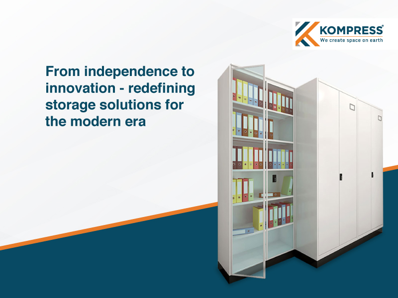 From Independence to Innovation: Redefining Storage Solutions for the Modern Era - Kompress India From Independence to Innovation: Redefining Storage Solutions for the Modern Era - Kompress India
