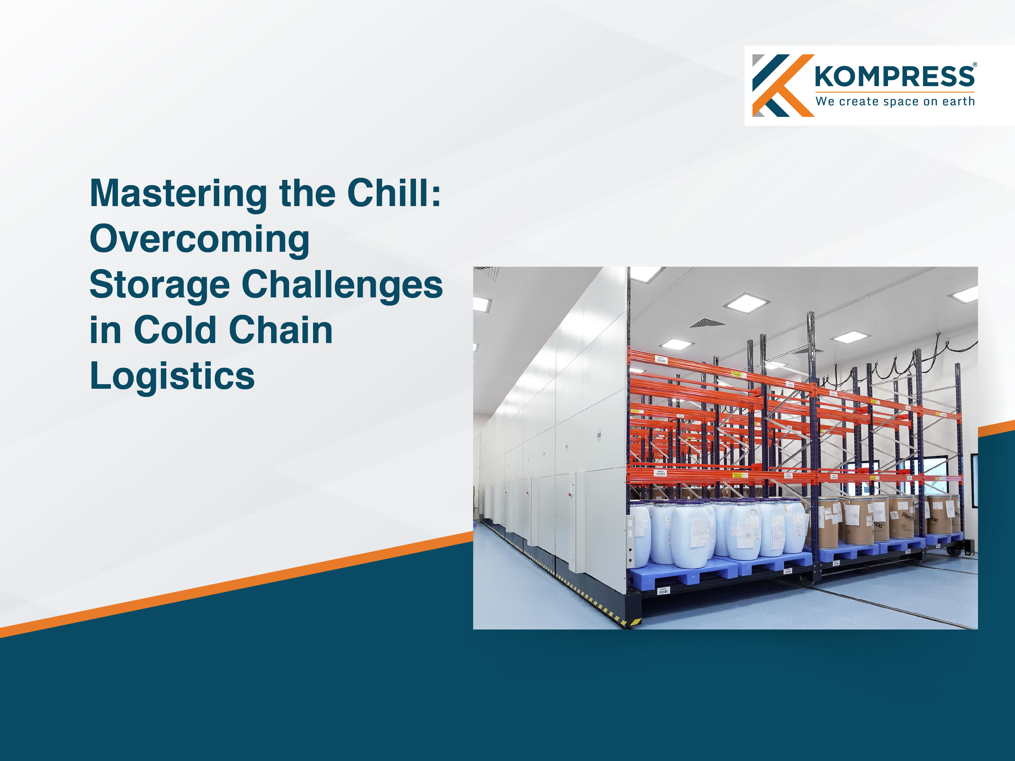 Mastering the Chill: Overcoming Storage Challenges in Cold Chain Logistics - Kompress India Mastering the Chill: Overcoming Storage Challenges in Cold Chain Logistics - Kompress India