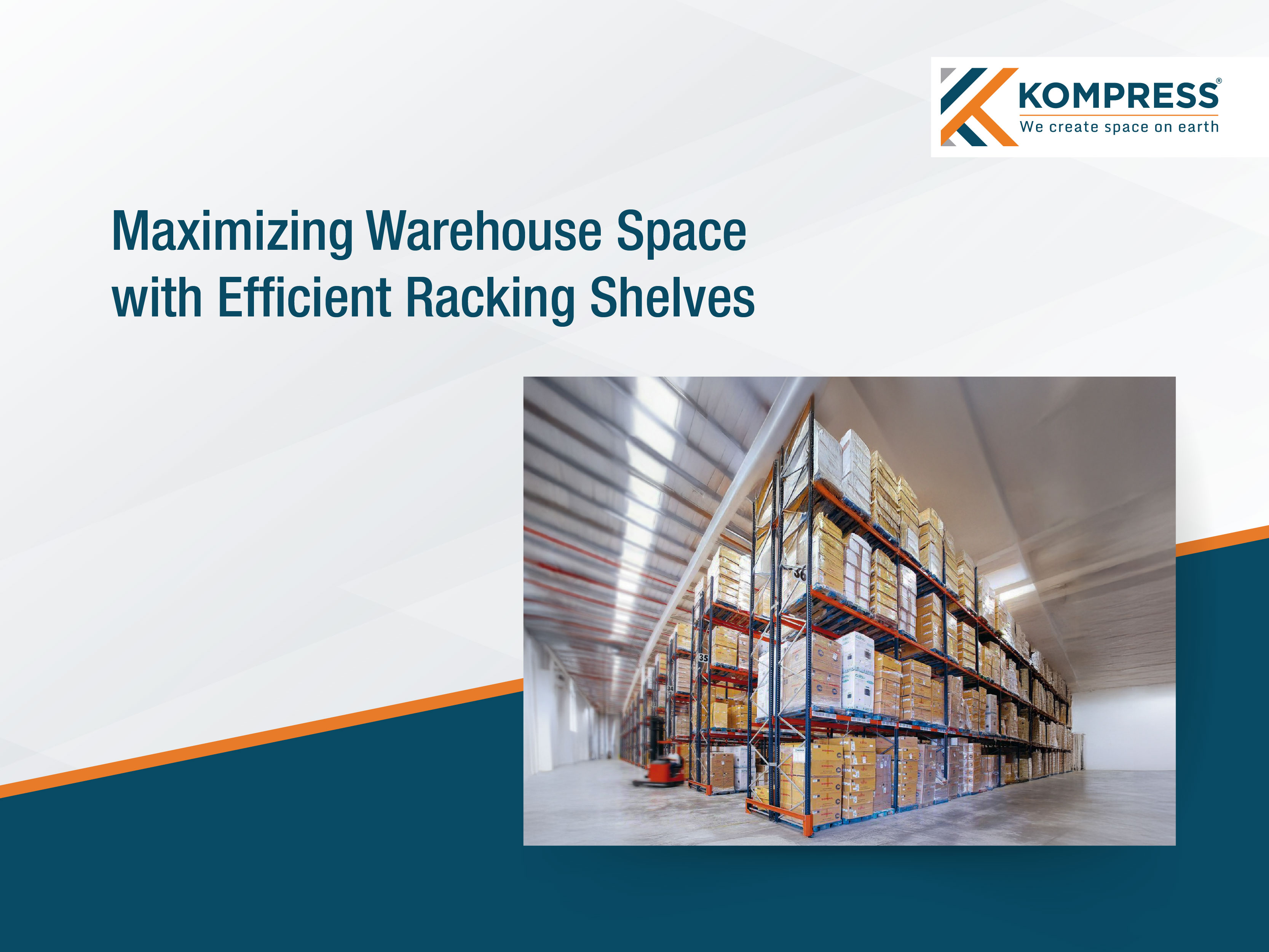 Maximizing Warehouse Space with Efficient Racking Shelves - Kompress India Maximizing Warehouse Space with Efficient Racking Shelves - Kompress India