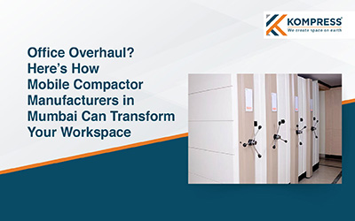 Office Overhaul? Here’s How Mobile Compactor Manufacturers in Mumbai Can Transform Your Workspace - Kompress India