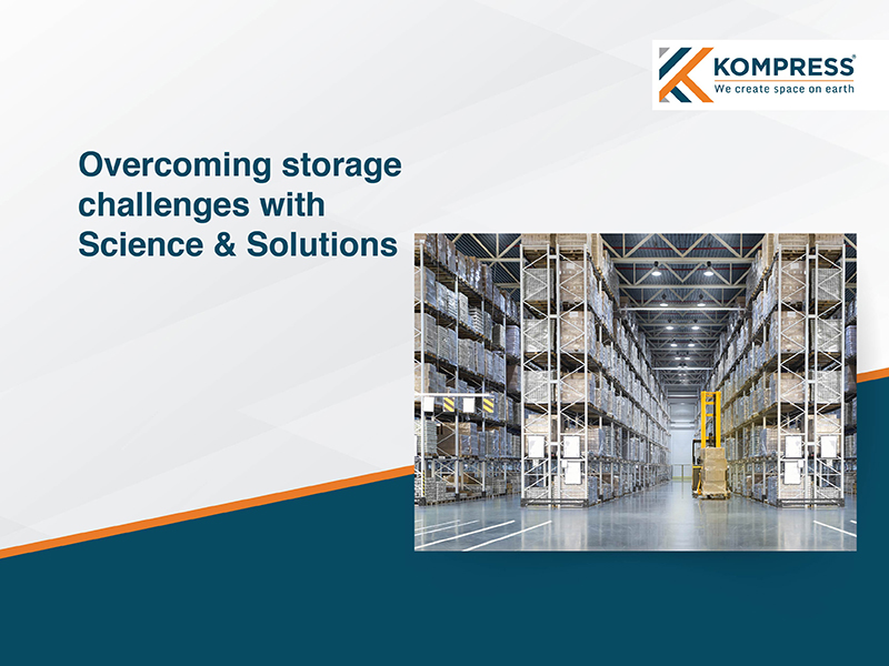 Overcoming Storage Challenges with Science & Solutions - Kompress India Overcoming Storage Challenges with Science & Solutions - Kompress India