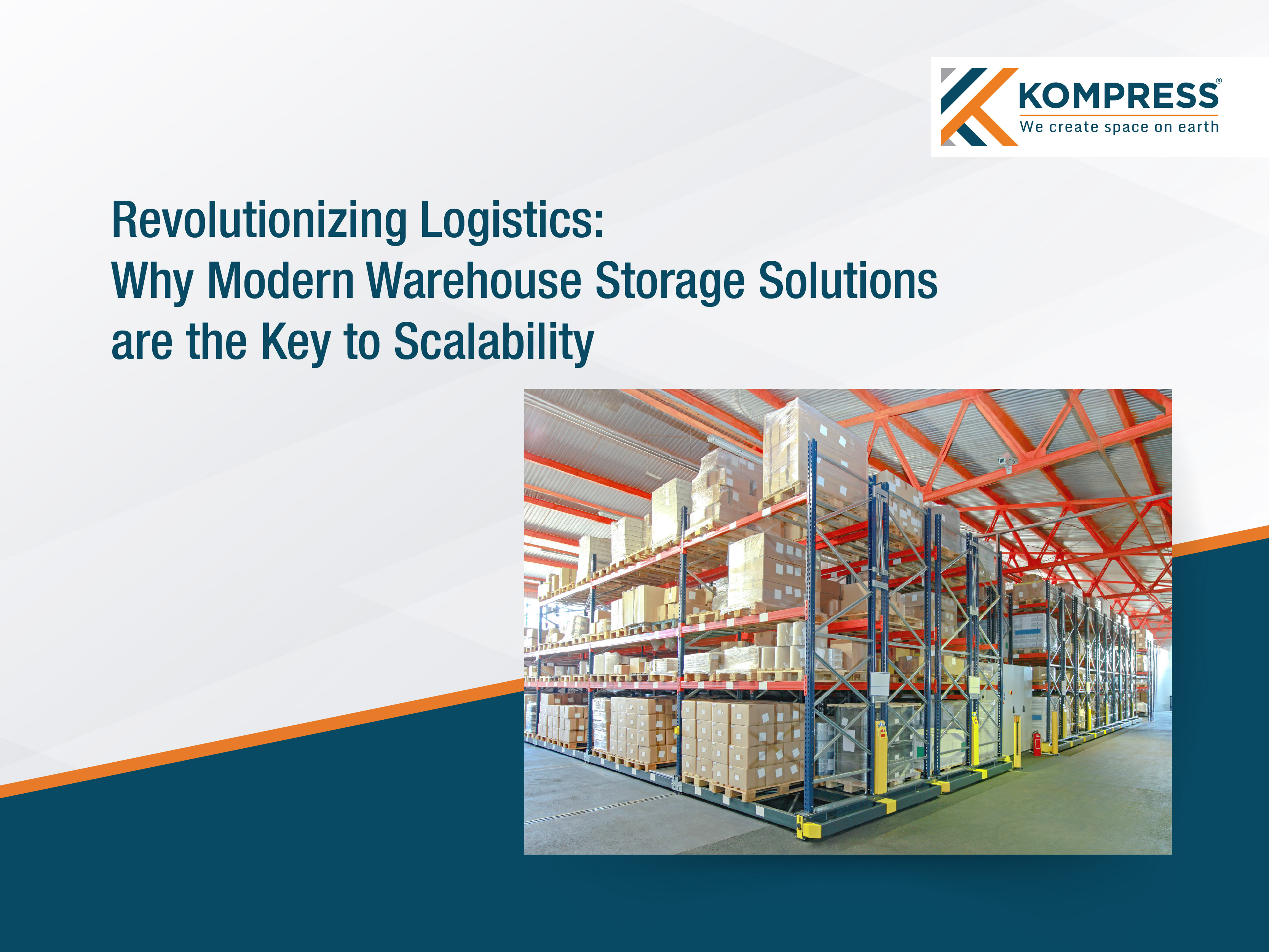 Revolutionizing Logistics: Why Modern Warehouse Storage Solutions are the Key to Scalability - Kompress India Revolutionizing Logistics: Why Modern Warehouse Storage Solutions are the Key to Scalability - Kompress India