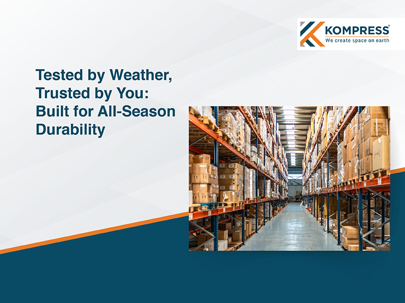 Tested by Weather, Trusted by you: Built for All-Season Durability - Kompress India Tested by Weather, Trusted by you: Built for All-Season Durability - Kompress India