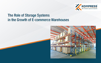 The role of storage systems in the systems in the growth of E-commerce warehouses - Kompress India