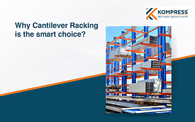 Why Cantilever Racking is the Smart Choice? - Kompress India